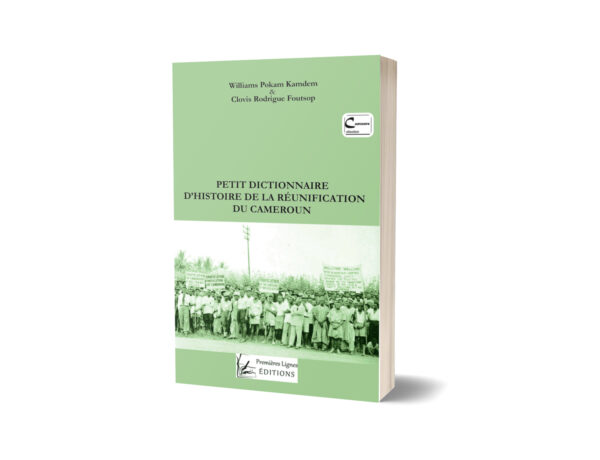 Couverture 3D de l'ouvrage Petit dictionnaire d'histoire de la Réunification du Cameroun