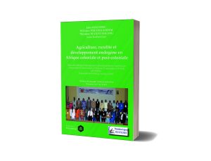Agriculture, ruralité et développement endogène en Afrique coloniale et post-coloniale