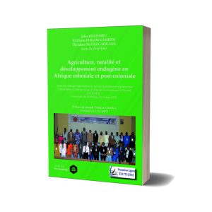 Agriculture, ruralité et développement endogène en Afrique coloniale et post-coloniale