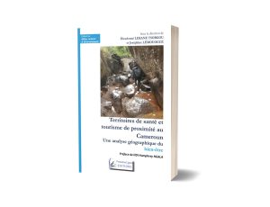 Territoires de santé et tourisme de proximité au Cameroun : une analyse géographique du bien-être